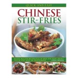 Cumpara ieftin Quick and Easy Chinese Stir-Fries 60 Fast, Healthy Recipes Full of Spice and Taste, Shown Step by Step with 300 Photographs