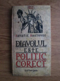 Savatie Bastovoi - Diavolul este politic corect (2010, editie cartonata)