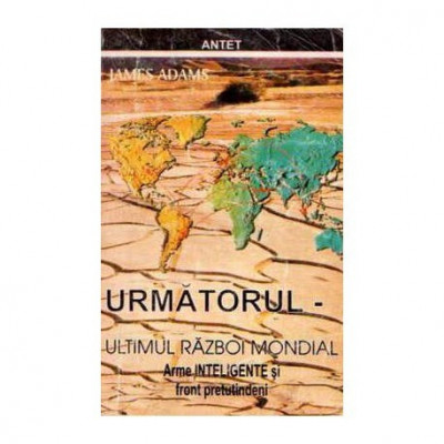 James Adams - Urmatorul - Ultimul razboi mondial - 110877 foto