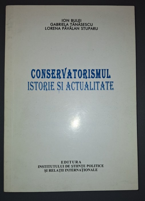 ION BULEI, G. TĂNĂSESCU, L. P. STUPARU - CONSERVATORISMUL (AUTOGRAFE)