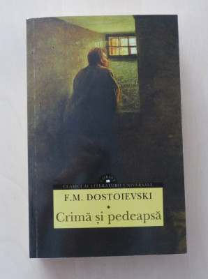 Crima si pedeapsa - Feodor Mihailovici Dostoievski foto
