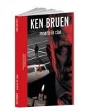 Moarte in clan - Ken Bruen