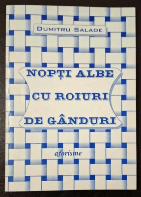 Nopti albe cu roiuri de ganduri. AFORISME - Dumitru Salade * cu AUTOGRAF!!! foto