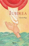 Iubirea, Octavian Blaga - Editura AGNOS