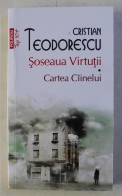 SOSEAUA VIRTUTII - CARTEA CAINELUI de CRISTIAN TEODORESCU, 2019 foto
