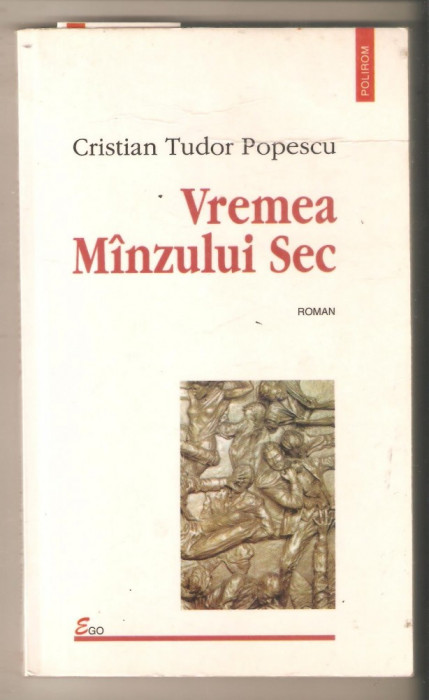 Cristian Tudor Popescu-Vremea Minzului Sec