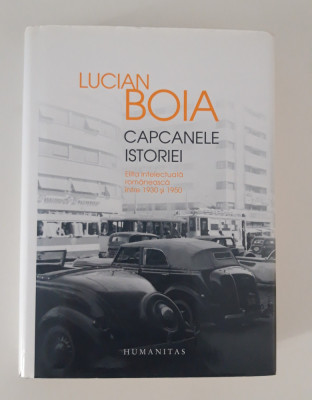 Lucian Boia Capcanele Elita intelectuala romaneasca intre 1930 - 1950 foto