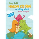 H&aacute;rom kis d&iacute;n&oacute; a vil&aacute;g k&ouml;r&uuml;l - Berg Judit