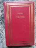 COLOMBA -PROSPER MERIMEE (CARTE IN LIMBA FRANCEZA)