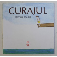 CURAJUL de BERNARD WABER , 2016