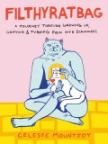 Filthyratbag: A Journey Through Growing Up, Grieving &amp; Turning Pain Into Diamonds