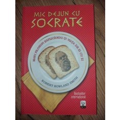 Mic dejun cu Socrate- Robert Rowland Smith