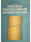 Gheorghe Niculescu - Chirurgia traumatismelor osteoarticulare (1989)