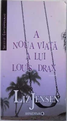 A NOUA VIATA A LUI LOUIS DRAX de LIZ JENSEN, 2008 foto
