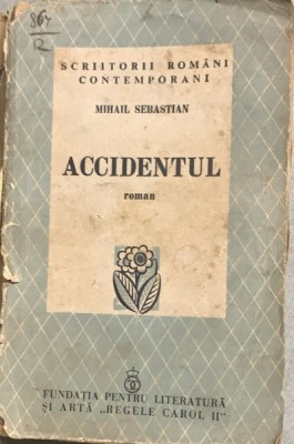 Accidentul - Mihail Sebastian - prima editie -din biblioteca lui Geo Dumitrescu foto