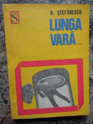 Lunga vara - N. Stefanescu - Editura Dacia - 1972 foto