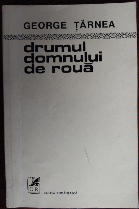 GEORGE TARNEA - DRUMUL DOMNULUI DE ROUA (VERSURI, 1977) [DEDICATIE / AUTOGRAF]
