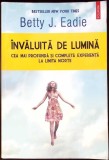 Carte Invaluita de Lumina Autor Betty J. Eadie Editura Polirom Romana 2016 201 pagini Paperback
