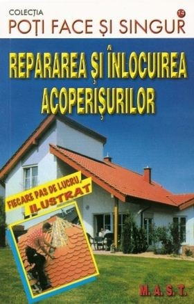 Repararea și &icirc;nlocuirea acoperișurilor