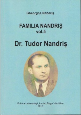 Familia Nandris, vol. 5 Dr. Tudor Nandris / Gheorghe Nandris foto