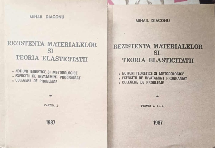 REZISTENTA MATERIALELOR SI TEORIA ELASTICITATII. PARTEA 1-2-MIHAIL DIACONU