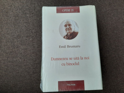 Emil Brumaru Opere volum 4 Dumnezeu se uita la noi cu binoclul foto