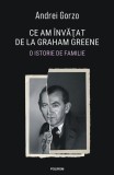 Ce am &icirc;nvăţat de la Graham Greene - Paperback brosat - Andrei Gorzo - Polirom