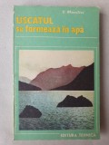 Uscatul Se Formeaza In Apa - V. Manilici, 1987, 104 pag, stare f buna