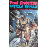 Poul Anderson - Patrula timpului. Viitorul trebuie să apere trecutul (editia 1994)