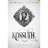 Kossuth - Nemzet&uuml;nk nagyjai - Nemere Istv&aacute;n