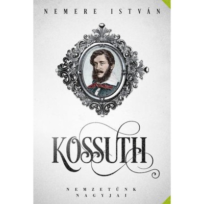 Kossuth - Nemzet&amp;uuml;nk nagyjai - Nemere Istv&amp;aacute;n foto