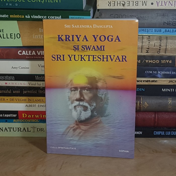 SRI SAILENDRA DASGUPTA - KRIYA YOGA SI SWAMI SRI YUKTESHVAR , 2004 *