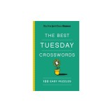 New York Times Games the Best Tuesday Crosswords: 100 Easy Puzzles