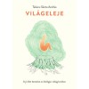 Vil&aacute;geleje - A j&oacute; &eacute;let keres&eacute;se az &ouml;kol&oacute;giai v&aacute;ls&aacute;g kor&aacute;ban - Tak&aacute;cs-S&aacute;nta Andr&aacute;s