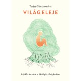 Vil&aacute;geleje - A j&oacute; &eacute;let keres&eacute;se az &ouml;kol&oacute;giai v&aacute;ls&aacute;g kor&aacute;ban - Tak&aacute;cs-S&aacute;nta Andr&aacute;s