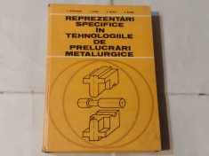 T.IVANCEANU - REPREZENTARI SPECIFICE IN TEHNOLOGIILE DE PRELUCRARI METALURGICE foto