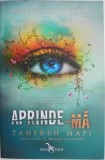 Aprinde-ma. Seria Atingerea lui Juliette, vol. 3 &ndash; Tahereh Mafi - Roman Beletristica