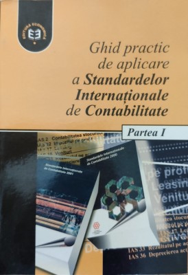 Ghid Practic De Aplicare A Standerelor Internationale De Cont - Colectiv , E926 foto