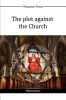 The Plot Against the Church