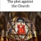 The Plot Against the Church