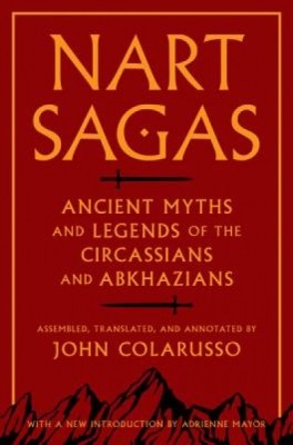 Nart Sagas: Ancient Myths and Legends of the Circassians and Abkhazians foto