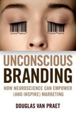 Unconscious Branding: How Neuroscience Can Empower (and Inspire) Marketing foto