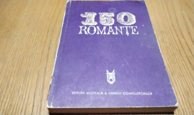 150 ROMANTE - Mia Barbu (culegere de:) - 1973, 280 p. text si partitura foto