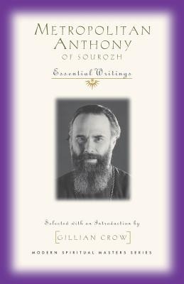 Metropolitan Anthony of Sourozh: Essential Writings foto