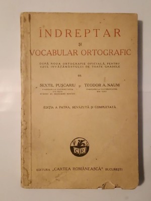 Sextil Pușcariu; Teodor A. Naum - &amp;Icirc;ndreptar și vocabular ortografic (ediția a patra, revăzută și completată, 1943) foto