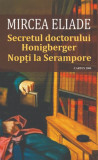 Secretul doctorului Honigberger. Nopti la Serampore - Mircea Eliade