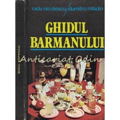 Ghidul Barmanului - Radu Nicolescu, Dumitru Mladin