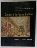 Sources of the Western tradition vol. 2 2. From the Scientific Revolution to the present. / eds. Marvin Perry, Joseph R. Peden, Theodore H. Von Laue