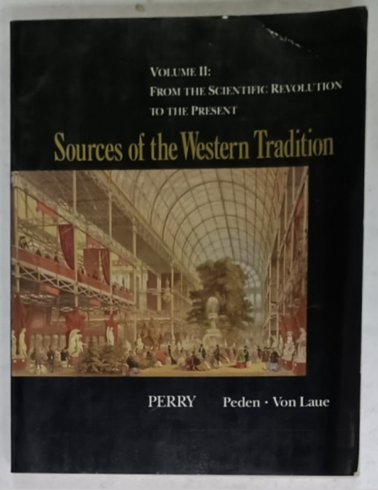 Sources of the Western tradition vol. 2 2. From the Scientific Revolution to the present. / eds. Marvin Perry, Joseph R. Peden, Theodore H. Von Laue