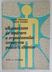 MECANISME DE APARARE A ORGANISMULUI IMPOTRIVA POLUARII CHIMICE de RADU OLINESCU si MARIA CREABU , 1990
